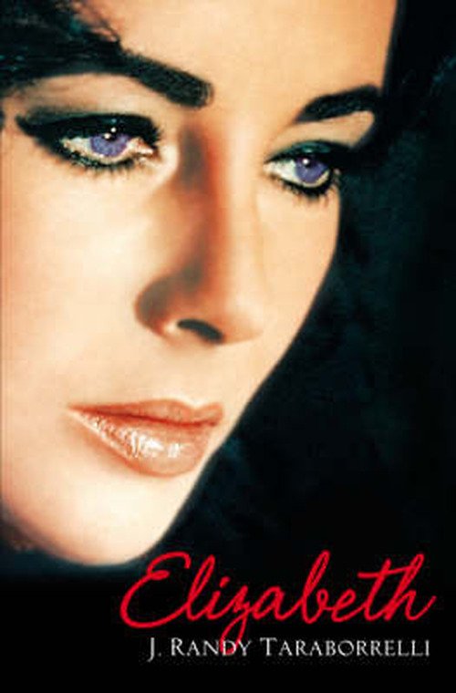 Cover for J. Randy Taraborrelli · Elizabeth: The Biography of Elizabeth Taylor (Pocketbok) [Unabridged edition] (2007)