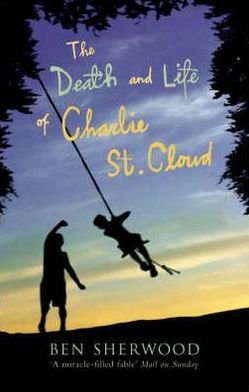 Cover for Ben Sherwood · The Death and Life of Charlie St. Cloud (Paperback Bog) (2005)