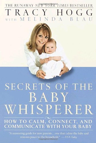 Secrets of the Baby Whisperer: How to Calm, Connect, and Communicate with Your Baby - Melinda Blau - Livros - Ballantine Books - 9780345440907 - 29 de janeiro de 2002