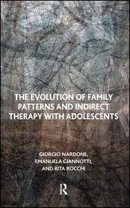 Cover for Giorgio Nardone · The Evolution of Family Patterns and Indirect Therapy with Adolescents (Inbunden Bok) (2019)