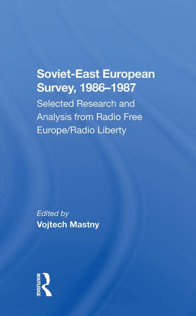 Cover for Vojtech Mastny · Sovieteast European Survey, 19861987: Selected Research And Analysis From Radio Free Europe / radio Liberty (Taschenbuch) (2024)