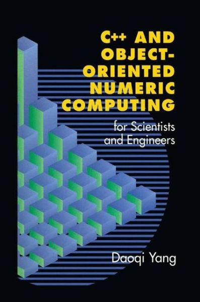 Cover for Daoqi Yang · C++ and Object-oriented Numeric Computing for Scientists and Engineers (Hardcover Book) (2000)