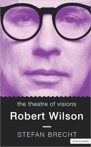 Cover for Stefan Brecht · Theatre Of Visions: Robert Wilson - Biography and Autobiography (Paperback Book) (1982)