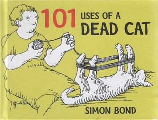 Cover for Bond Simon · 101 Uses of a Dead Cat (Innbunden bok) (2009)