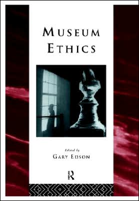 Cover for Gary Edson · Museum Ethics: Theory and Practice - Heritage: Care-Preservation-Management (Paperback Book) (1997)