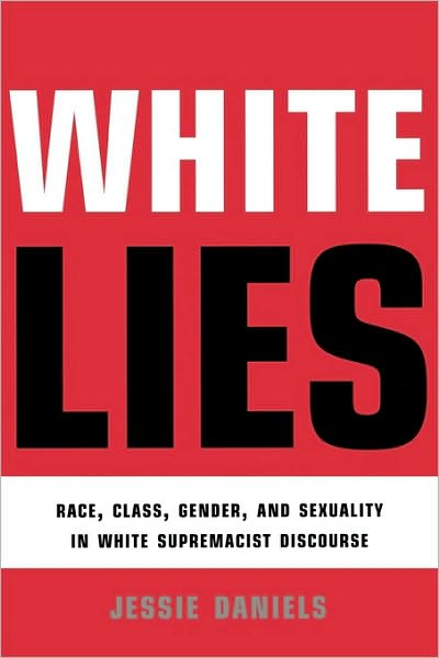 Cover for Jessie Daniels · White Lies: Race, Class, Gender and Sexuality in White Supremacist Discourse (Paperback Book) (1996)