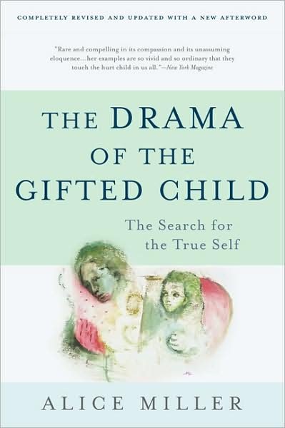 Cover for Alice Miller · The Drama of the Gifted Child: the Search for the True Self, Revised Edition (Paperback Bog) [3 Rev Upd edition] (2008)