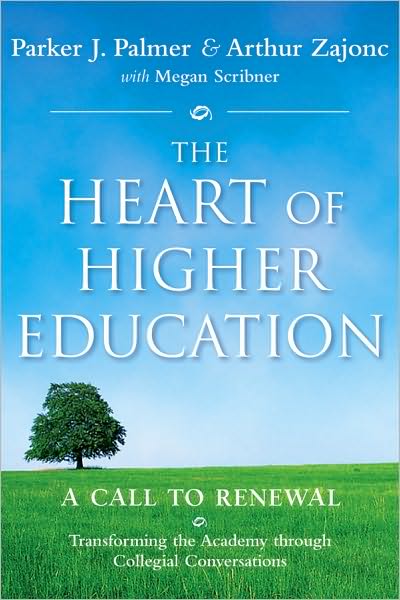 Cover for Palmer, Parker J. (American Association for Higher Education and the Fetzer Institute) · The Heart of Higher Education: A Call to Renewal (Hardcover Book) (2010)