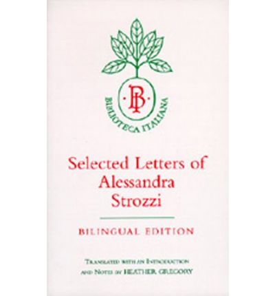 Cover for Alessandra Strozzi · Selected Letters of Alessandra Strozzi, Bilingual edition - Biblioteca Italiana (Paperback Book) [Bilingual edition] (1997)