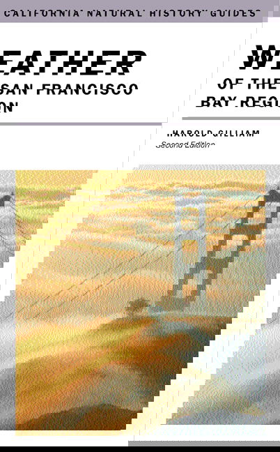 Cover for Harold Gilliam · Weather of the San Francisco Bay Region - California Natural History Guides (Paperback Book) (2002)