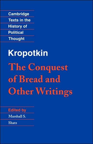 Cover for Peter Kropotkin · Kropotkin: 'The Conquest of Bread' and Other Writings - Cambridge Texts in the History of Political Thought (Paperback Bog) (1995)