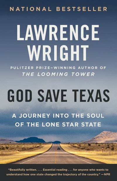 Cover for Lawrence Wright · God Save Texas: A Journey into the Soul of the Lone Star State (Paperback Bog) (2019)