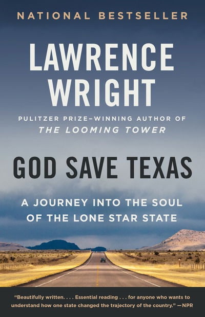 Cover for Lawrence Wright · God Save Texas: A Journey into the Soul of the Lone Star State (Pocketbok) (2019)