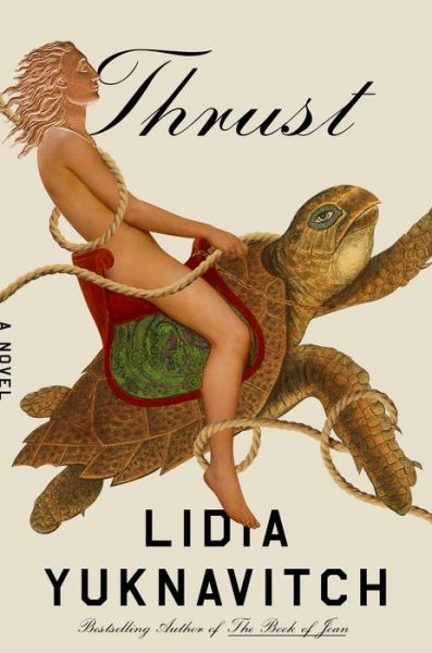 Cover for Lidia Yuknavitch · Thrust (Hardcover Book) (2022)