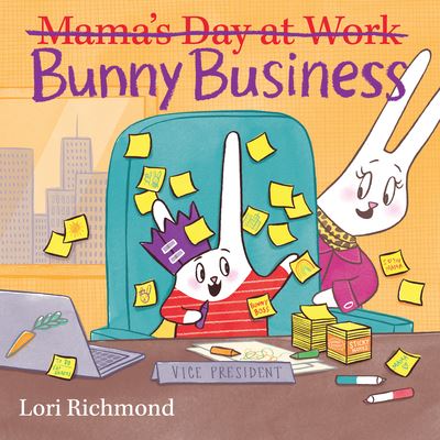 Bunny Business (Mama's Day at Work) - Lori Richmond - Books - Scholastic Inc. - 9780545925907 - March 3, 2020