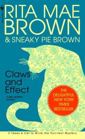 Claws and Effect: a Mrs. Murphy Mystery - Rita Mae Brown - Books - Bantam - 9780553580907 - January 29, 2002