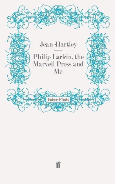 Cover for Jean Hartley · Philip Larkin, the Marvell Press and Me (Paperback Book) [Main edition] (2010)