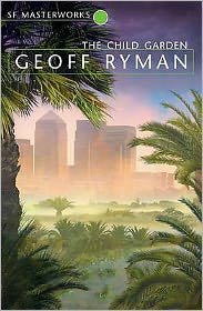 Cover for Geoff Ryman · The Child Garden - S.F. Masterworks (Paperback Book) (2005)
