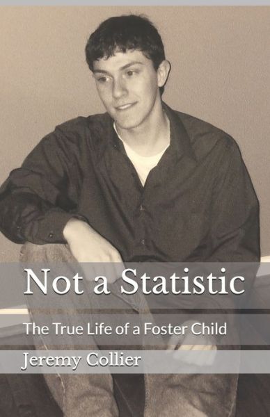 Cover for Jeremy Collier · Not a Statistic: The True Life of a Foster Child (Paperback Book) (2020)