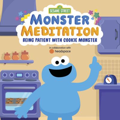 Cover for Random House · Being Patient with Cookie Monster: Sesame Street Monster Meditation in collaboration with Headspace - Monster Meditation (Board book) (2021)