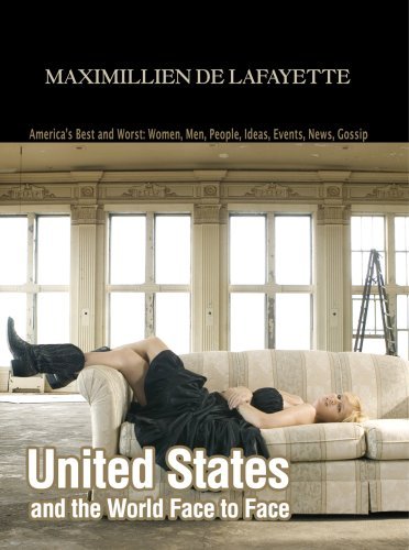 Cover for Maximillien De Lafayette · United States and the World Face to Face: America's Best and Worst: Women, Men, People, Ideas, Events, News, Gossip (Taschenbuch) (2006)