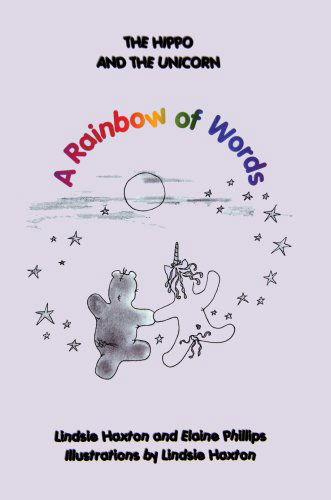 Cover for Elaine Phillips · The Hippo and the Unicorn: a Rainbow of Words (Hardcover Book) (2007)