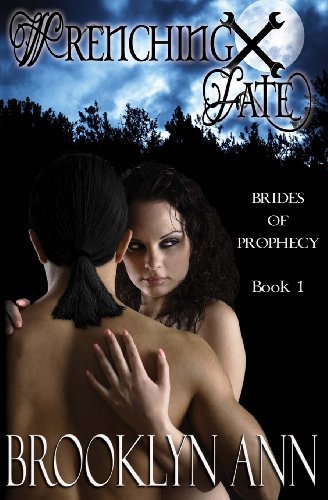 Cover for Brooklyn Ann · Wrenching Fate (Brides of Prophecy) (Volume 1) (Paperback Book) (2013)