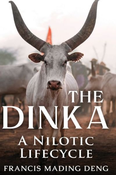 Cover for Francis Mading Deng · The Dinka A Nilotic of Lifecyle (Paperback Book) [Large type / large print ed edition] (2022)