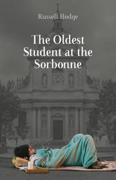 Cover for Russell Hodge · The Oldest Student at the Sorbonne (Paperback Book) (2018)