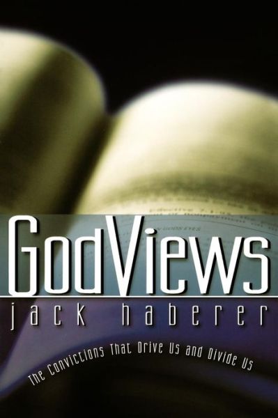 Cover for Jack Haberer · Godviews: the Convictions That Drive Us and Divide Us (Paperback Book) (2001)