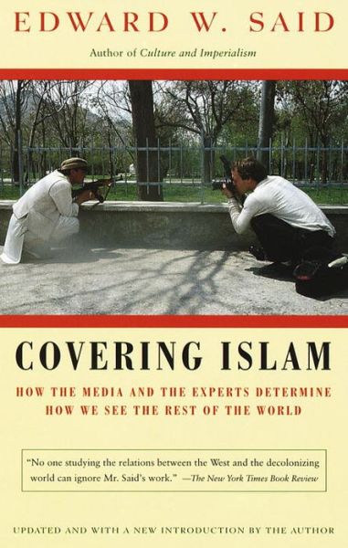 Cover for Edward W Said · Covering Islam: How the Media and the Experts Determine How We See the Rest of the World (Paperback Book) (1997)