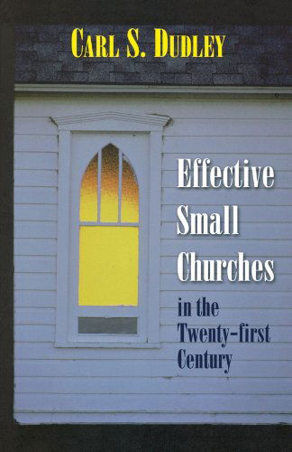 Cover for Carl S. Dudley · Effective Small Churches in the 21st Century (Paperback Book) [Revised edition] (2002)