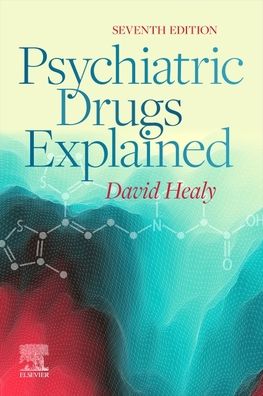 Cover for Healy, David, MD, FRCPsych (Director, North Wales Department of Psychological Medicine, College of Medicine, Cardiff University, Bangor, UK) · Psychiatric Drugs Explained (Paperback Book) (2022)