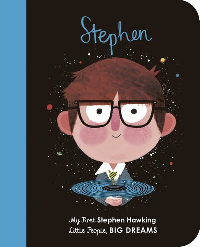 Cover for Maria Isabel Sanchez Vegara · Stephen Hawking: My First Stephen Hawking - Little People, BIG DREAMS (Kartonbuch) (2020)