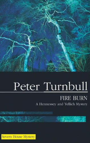 Fire Burn - Peter Turnbull - Kirjat - Severn House Publishers Ltd - 9780727891907 - maanantai 1. lokakuuta 2007