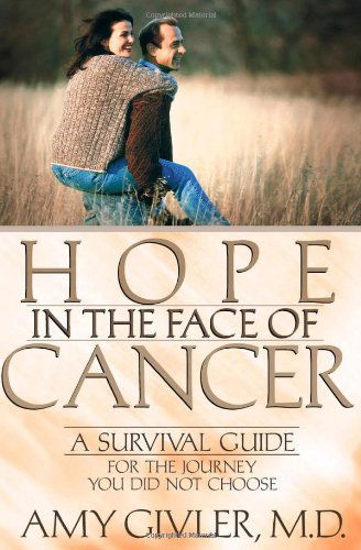 Cover for Amy Givler · Hope in the Face of Cancer: a Survival Guide for the Journey You Did Not Choose (Paperback Book) (2003)