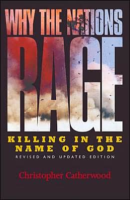 Cover for Christopher Catherwood · Why the Nations Rage: Killing in the Name of God (Paperback Book) [2 Revised edition] (2002)