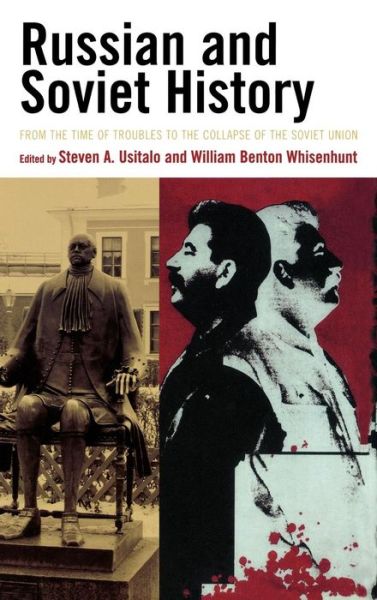 Russian and Soviet History: From the Time of Troubles to the Collapse of the Soviet Union - - Books - Rowman & Littlefield - 9780742555907 - January 28, 2008
