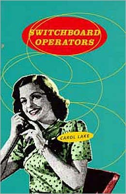 Switchboard Operators - Carol Lake - Books - Bloomsbury Publishing PLC - 9780747534907 - October 9, 1997