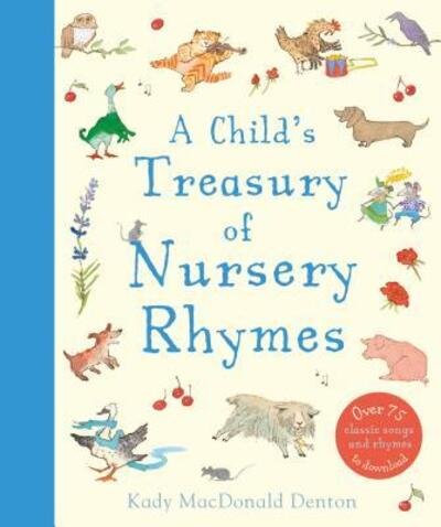 Cover for Kady MacDonald Denton · A Child's Treasury of Nursery Rhymes (Innbunden bok) (2018)
