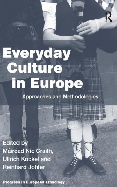 Cover for Mairead Nic Craith · Everyday Culture in Europe: Approaches and Methodologies (Hardcover Book) [New edition] (2008)