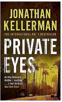 Cover for Jonathan Kellerman · Private Eyes (Alex Delaware series, Book 6): An engrossing psychological thriller - Alex Delaware (Pocketbok) (2008)