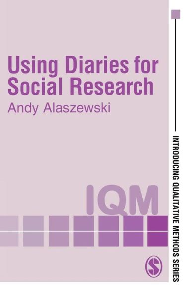 Cover for Andy Alaszewski · Using Diaries for Social Research - Introducing Qualitative Methods Series (Gebundenes Buch) (2006)