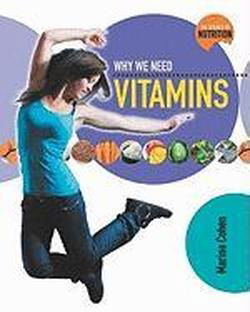 Cover for Marina Cohen · Why We Need Vitamins (Science of Nutrition) (Hardcover Book) (2011)