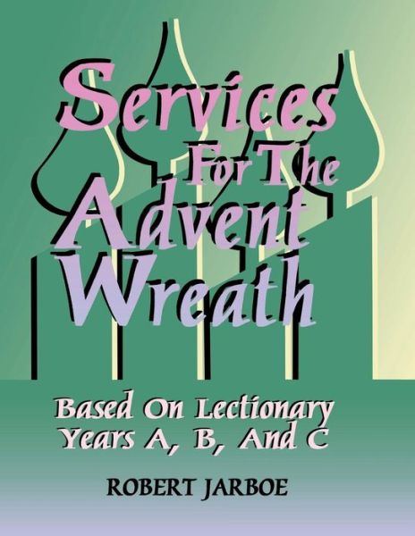 Cover for Robert Jarboe · Services for the Advent Wreath (Paperback Book) (1998)