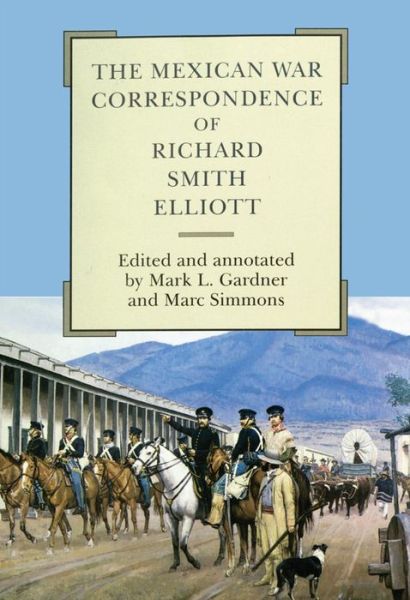 Cover for Richard Smith Elliott · The Mexican War Correspondence of Richard Smith Elliott - American Exploration and Travel Series (Paperback Book) (2022)