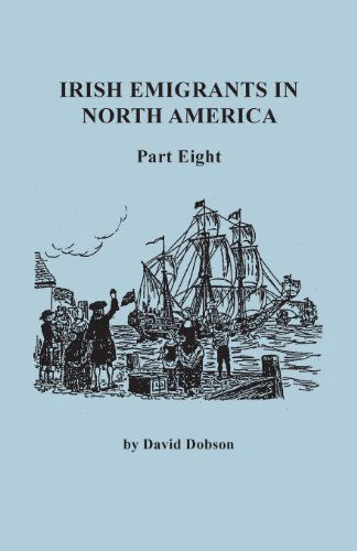 Cover for David Dobson · Irish Emigrants in North America. Part Eight (Paperback Book) (2014)