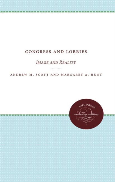 Cover for Andrew M. Scott · Congress and Lobbies: Image and Reality (Hardcover Book) (1966)