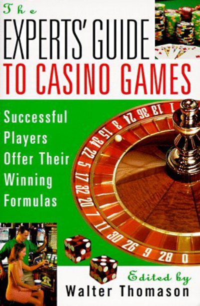 Cover for Walter Thomason · The Expert's Guide to Casino Games: Expert Gamblers Offer Their Winning Formulas (Paperback Book) (2000)