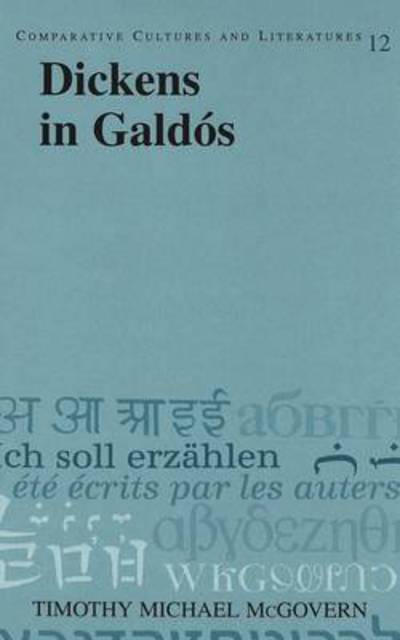 Cover for Timothy Michael McGovern · Dickens in Galdos - Comparative Cultures &amp; Literatures (Hardcover Book) (2000)